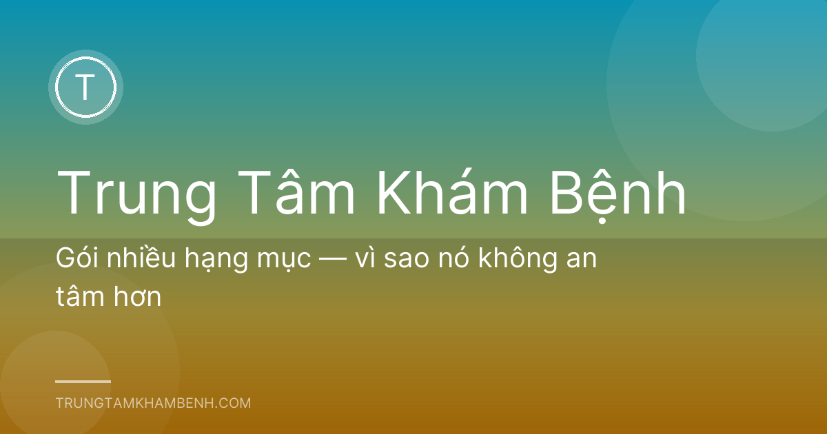 Gói nhiều hạng mục — vì sao nó không an tâm hơn